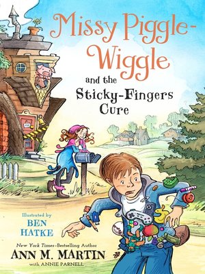 cover image of Missy Piggle-Wiggle and the Sticky-Fingers Cure